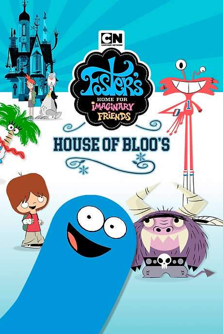 Foster’s Home For Imaginary Friends: House of Bloo’s